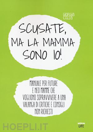 Scusate, Ma La Mamma Sono Io! - Cozza Giorgia