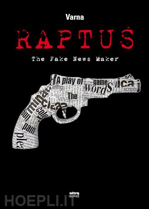 varna - raptus. the fake news maker