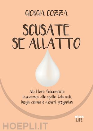 cozza giorgia - scusate se allatto