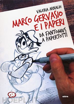 arnaldi valeria - marco gervasio e i paperi. da fantomius a papertotti