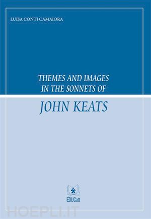 luisa conti camaiora - themes and images in the sonnets of john keats