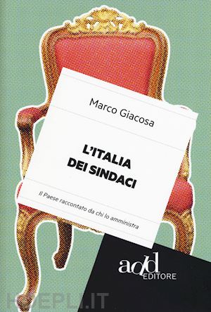 giacosa marco - l'italia dei sindaci