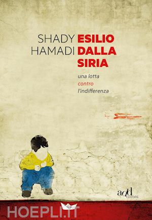 hamadi shady - esilio dalla siria. una lotta contro l'indifferenza