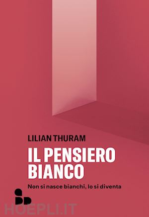 thuram lilian - il pensiero bianco