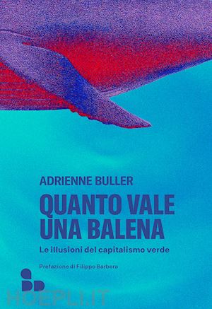 buller adrienne - quanto vale una balena