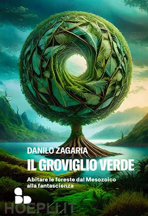 zagaria danilo - il groviglio verde