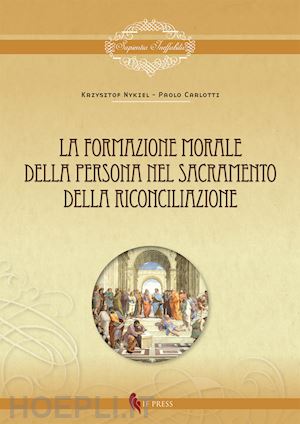 nykiel krzysztof; carlotti paolo - la formazione morale della persona nel sacramento della riconciliazione