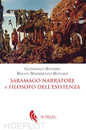 buffardi gianfranco; buffardi renato massimiliano - saramago narratore e filosofo dell'esistenza