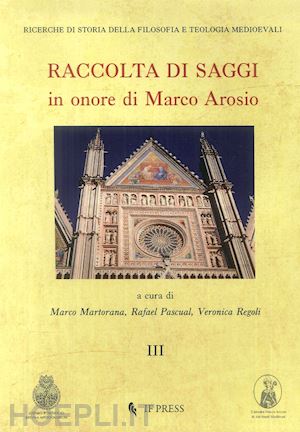 martorana m.(curatore); pascual r.(curatore); regoli v.(curatore) - raccolta di saggi in onore di marco arosio. vol. 3