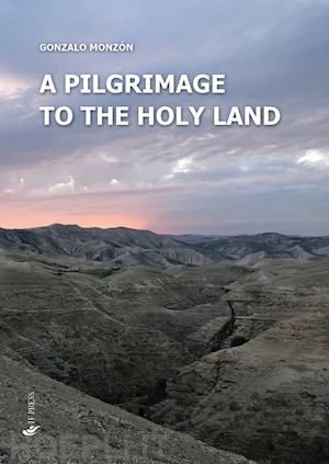 monzón gonzalo - a pilgrimage to the holy land
