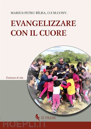 bilha marius-petru - evangelizzare con il cuore