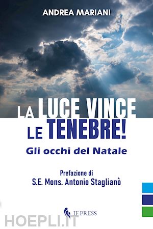 mariani andrea - la luce vince le tenebre!. gli occhi del natale