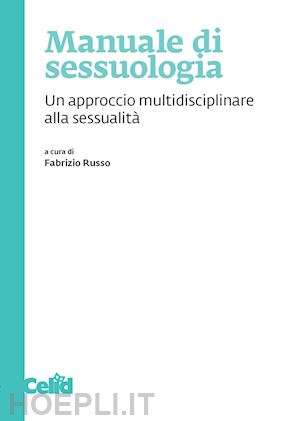 russo f.(curatore) - manuale di sessuologia. un approccio multidisciplinare alla sessualità