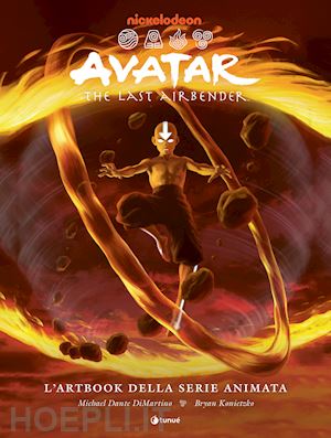 di martino michael dante; konietzko bryan - avatar the last airbender. l'artbook della serie animata