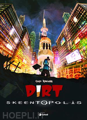 rincione giulio - dirt. skeentopolis