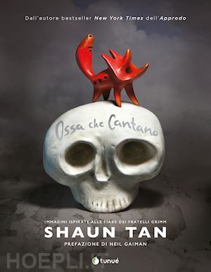 tan shaun - ossa che cantano. ediz. a colori