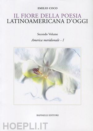  - il fiore della poesia latinoamericana d'oggi . vol. 2: america meridionale