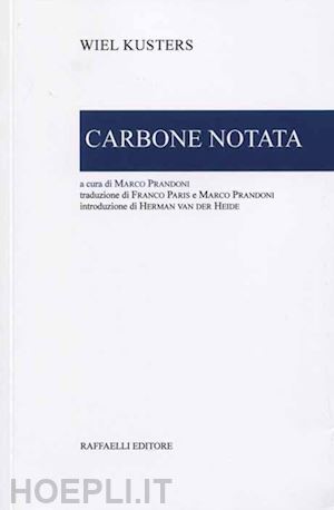 kusters wiel; prandoni m. (curatore) - carbone notata