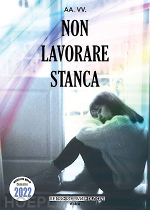  - non lavorare stanca