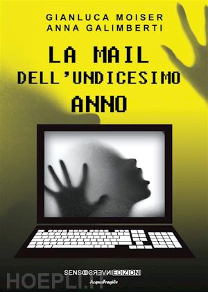 anna galimberti; gianluca moiser - la mail dell'undicesimo anno