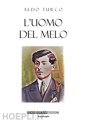 turco aldo - l'uomo del melo