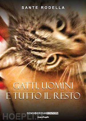 rodella sante - gatti, uomini e tutto il resto