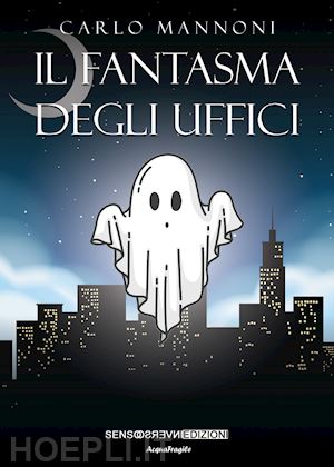 mannoni carlo - il fantasma degli uffici