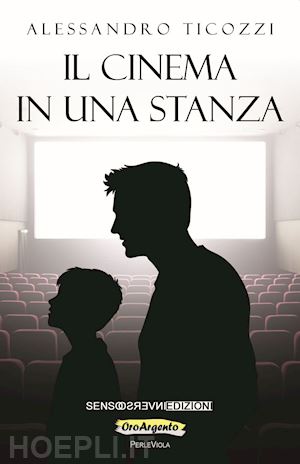 ticozzi alessandro - il cinema in una stanza