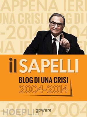 sapelli giulio - il sapelli. blog di una crisi 2004-2014