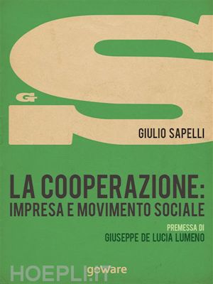 giulio sapelli - la cooperazione: impresa e movimento sociale