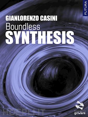 casini gianlorenzo - synthesis. boundless