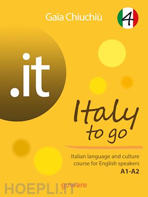 gaia chiuchiù - .it – italy to go 4. italian language and culture course for english speakers a1-a2