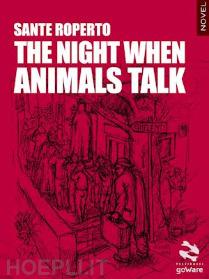 roperto sante - the night when animals talk