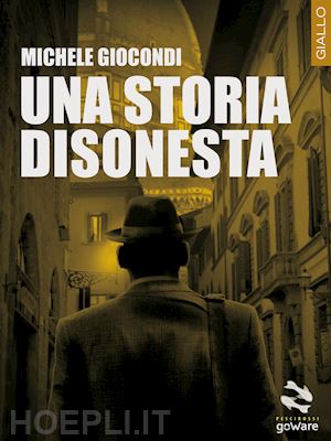 giocondi michele - una storia disonesta