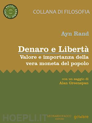 rand ayn - denaro e liberta'. valore e importanza della vera moneta del popolo