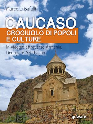 crisafulli marco - caucaso crogiuolo di popoli e culture