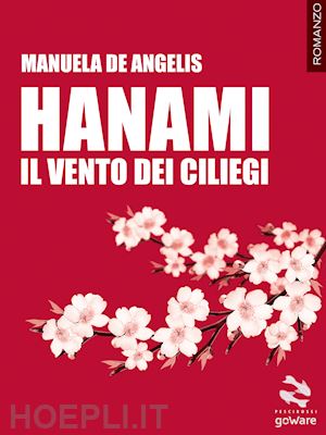 de angelis manuela - hanami. il vento dei ciliegi