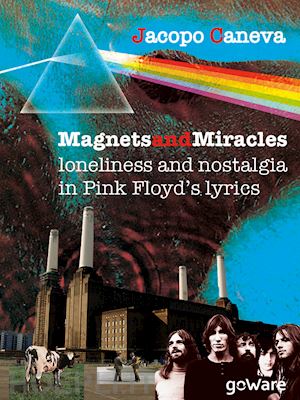 caneva jacopo - magnets and miracles. loneliness and nostalgia in pink floyd's lyrics