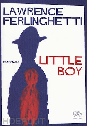 ferlinghetti lawrence - little boy