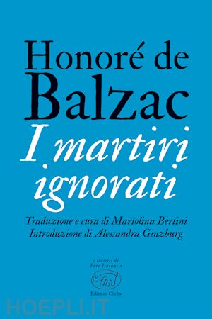 balzac honoré de - i martiri ignorati
