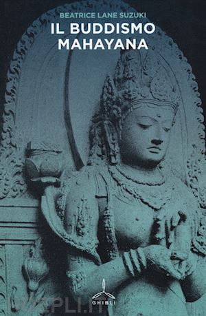 lane suzuki beatrice - il buddhismo mahayana