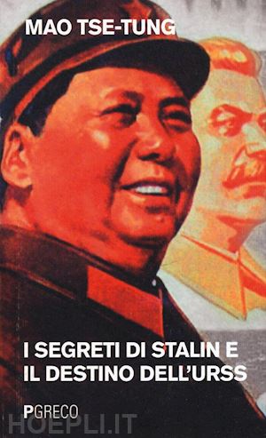 mao tse-tung - i segreti di stalin e il destino dell'urss