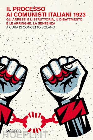 solano concetto (curatore) - il processo ai comunisti italiani 1923