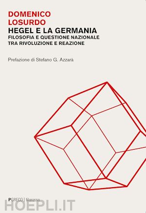 losurdo domenico - hegel e la germania. filosofia e questione nazionale tra rivoluzione e reazione