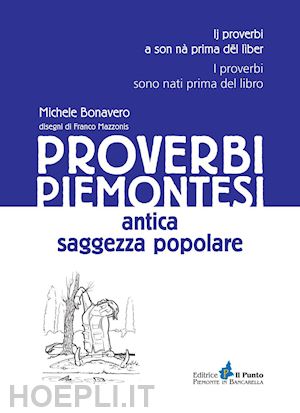 bonavero michele - proverbi piemontesi. antica saggezza popolare