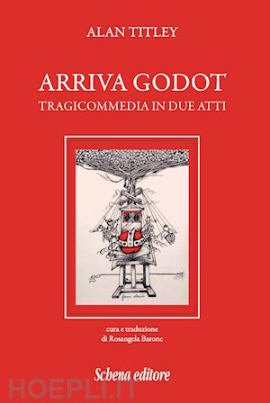 titley alan - arriva godot. tragicommedia in due atti