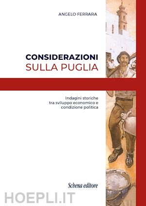 ferrara angelo - considerazioni sulla puglia. indagini storiche tra sviluppo economico e condizione politica