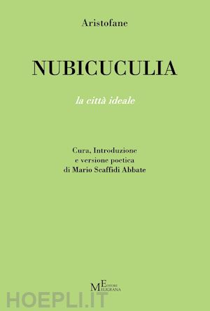 aristofane - nubicuculia. la città ideale