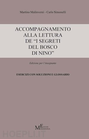 malinverni martino; simonelli carlo - accompagnamento alla lettura de «i segreti del bosco di nino». edizione per l'insegnante