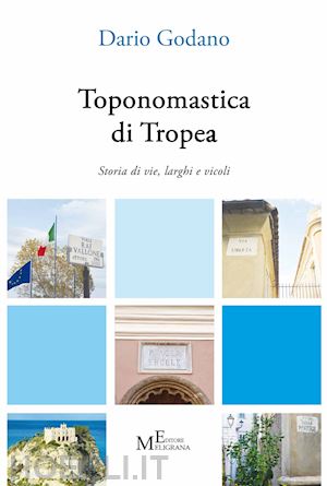 godano dario - toponomastica di tropea. storia di vie, larghi e vicoli